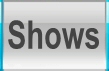Shows